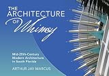 The Architecture of Whimsy: Mid-20th-Century Modern Architecture in South Florida