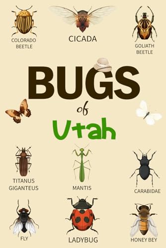 Bug Of Utah: Identification Log Book for Insect Enthusiasts, Bug Journal to Observe and Record Bug & Insect Collecting Information, Bug Lovers (Gifts for Kids And Adults Entomologists)