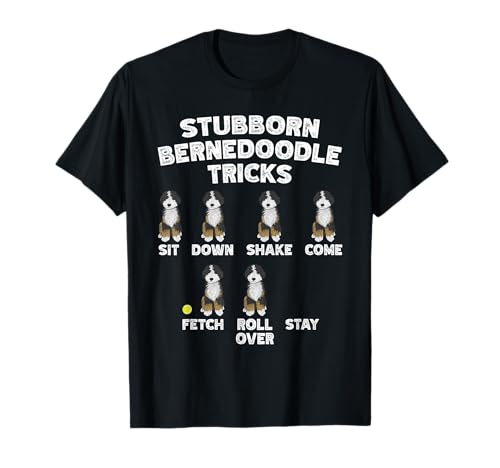 Stubborn Bernedoodle Tricks, Bernedoodle Dog T-Shirt