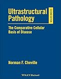 Ultrastructural Pathology: The Comparative Cellular Basis of Disease
