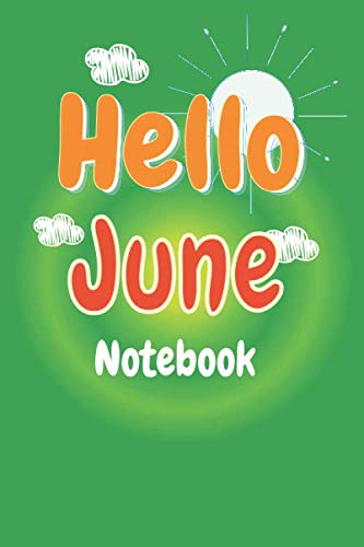 Journal Hello June / Lined Journal, Blank Lined -Birthday Gift Notebook: Lined Journal -Birthday Gift Notebook -work book - Notebook