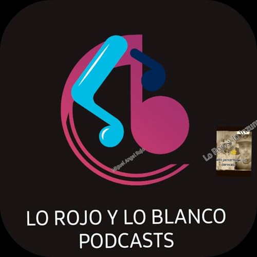 Page de couverture de Episode 24 - LO ROJO Y LO BLANCO PODCASTS