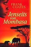 Jenseits von Mombasa - Coates Frank