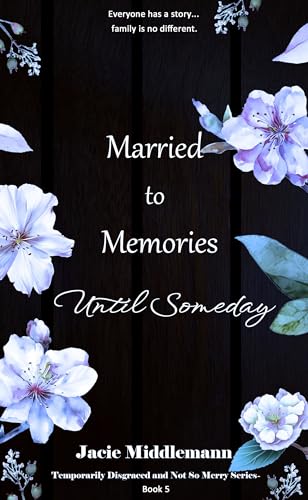 Married to Memories Until Someday - Book 5