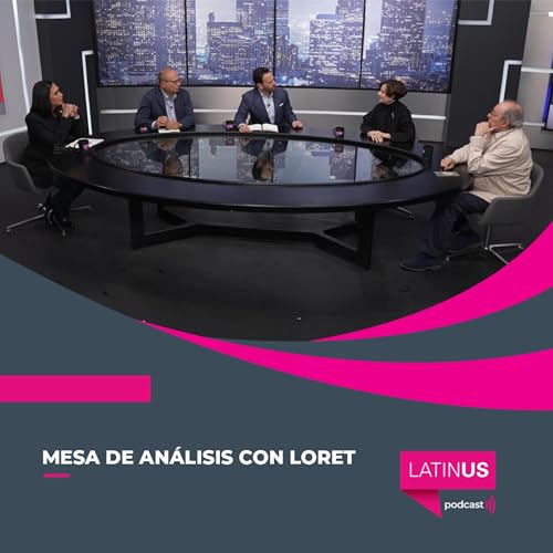 Mesa de An&aacute;lisis con Loret: Dresser, Navarro, Silva-Herzog y Aguilar Cam&iacute;n