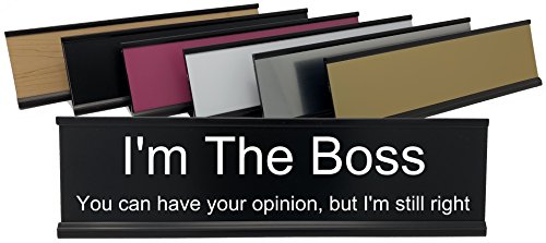 Griffco Lotsa Laughs Desk Plate Supply - I'm The Boss: You can Have Your Opinion, but I'm Still Right. (Black w/White Text)