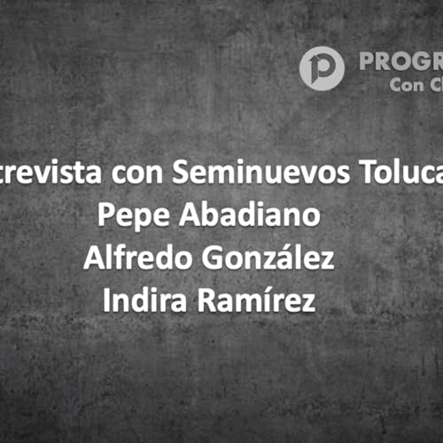 Entrevista con Seminuevos Toluca