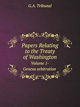 Paperback Papers Relating to the Treaty of Washington Volume 1-Geneva arbitration Book