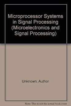 Hardcover Microprocessor Systems in Signal Processing (Microelectronics and Signal Processing) Book