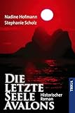 Die letzte Seele Avalons: Historisch-Mystischer Roman (edition kinzigtal) - Nadine Hofmann, Stephanie Scholz 