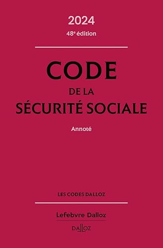 Code de la sécurité sociale 2024, annoté. 48e éd.