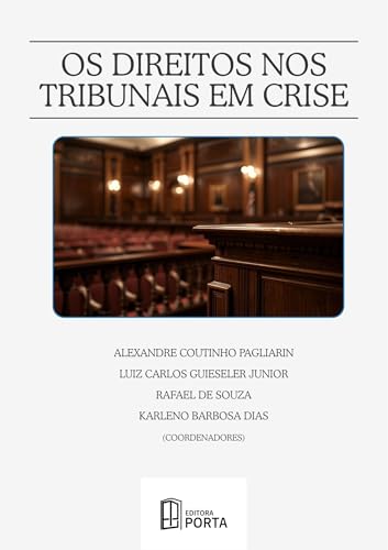 OS DIREITOS NOS TRIBUNAIS EM CRISE (Portuguese Edition)