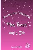Raisons pour Lesquelles mon Coeur est à Toi, Lui pour Elle: Décrivez pourquoi vous aimez votre partenaire / agrémentez de photos / Manière romantique, ... / idée cadeau saint valentin, anniversaires