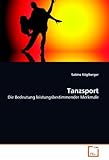  Tanzsport: Die Bedeutung leistungsbestimmender Merkmale