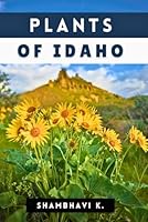 Plants of Idaho: A Naturalist’s Guide B0F6BZQNZR Book Cover