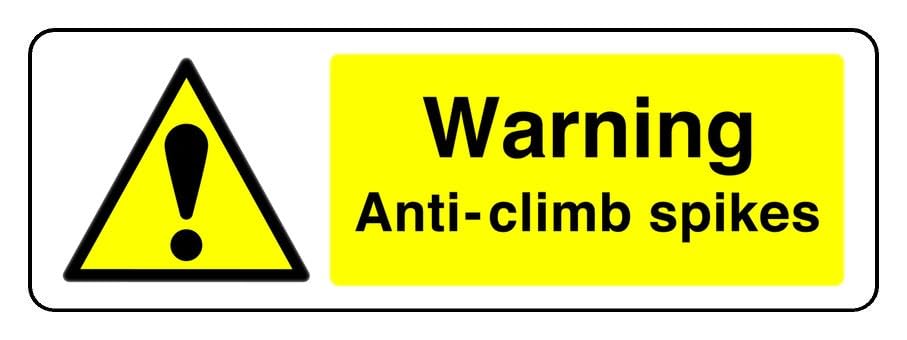 Warning Anti-Climb Spikes - safety sign - 1.2mm Rigid plastic for indoor/outdoor usage (300mm x 100mm) Viewing Distance within 5m.