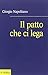 Il patto che ci lega. Per una coscienza repubblicana - Napolitano, Giorgio