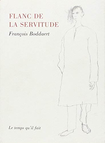 Flanc de la servitude: Trois poèmes, plus deux