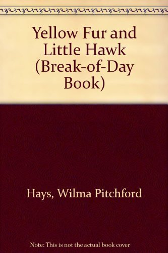 Yellow Fur and Little Hawk 0698306872 Book Cover