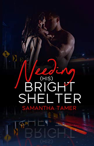 Needing (his) Bright Shelter von [Samantha Tamer]