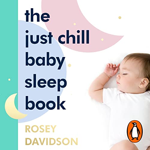 The Just Chill Baby Sleep Book Easy and Empowering Sleep