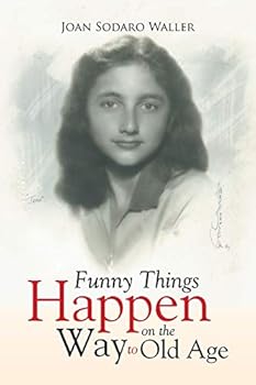 Paperback Funny Things Happen on the Way to Old Age Book