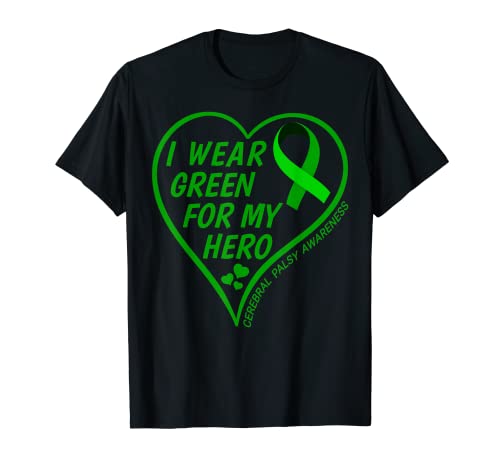 I Wear Green For My Hero - Cerebral Palsy Awareness Day 2023 Maglietta