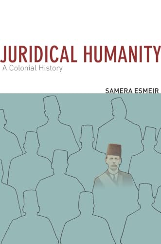 Juridical Humanity: A Colonial History