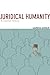 Juridical Humanity: A Colonial History