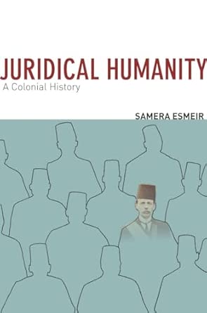 Juridical Humanity: A Colonial History book cover