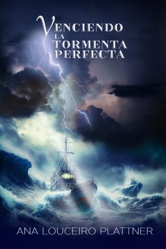 Venciendo La Tormenta Perfecta (Spanish Edition)