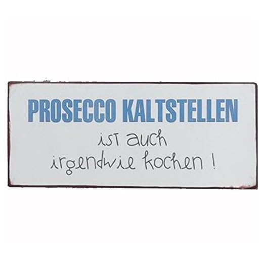 AS4HOME Blechschild - Prosecco kaltstellen ist auch irgendwie Kochen! - Vintage Wandschild