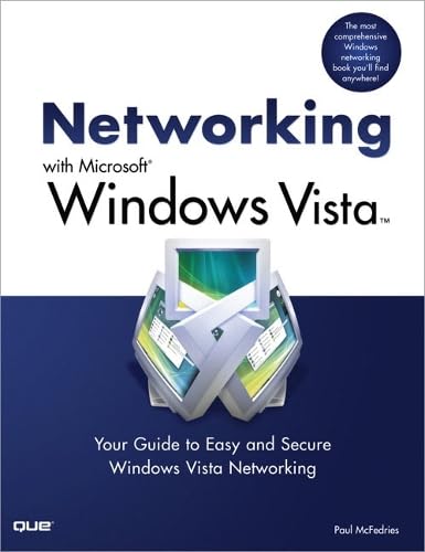 Networking With Microsoft Windows Vista: Your Guide To Easy And Secure Windows Vista Networking