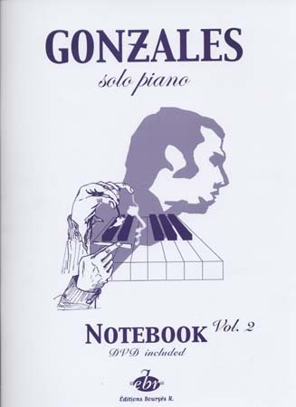 EDITIONS BOURGES R. GONZALES - SOLO PIANO I NOTEBOOK VOL.2 + DVD Partition jazz&blue Piano, clavier Piano      Sheet music – January 1, 2004