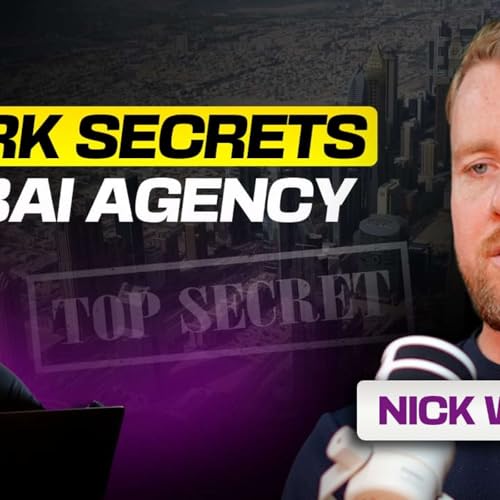 The Brutal Truth About Dubai’s Agency World | Nick Walsh | Anthony Joseph