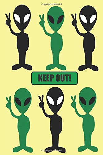 Alien Journal. Keep Out!: Blank Lined Alien Notebook Journal Diary For An Alien Fan. Perfect Novelty Gift For Any Occasion.