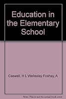 Education in the elementary school (American education series; G.D. Strayer, general editor) B0007ECKXE Book Cover
