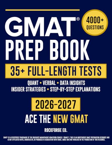 GMAT Prep Book: The Complete and Fully Updated Test Prep Guide to Ace the GMAT Exam. Full-Length Practice Tests, Expert Strategies, & Step-by-Step Explanations