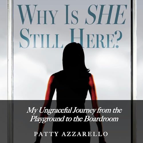 Page de couverture de Why Is SHE Still Here?