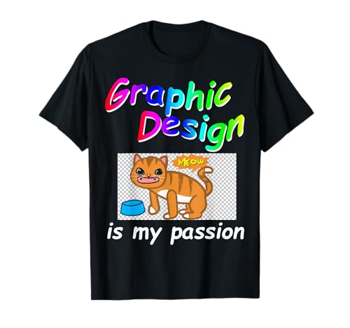 Graphic Design Is My Passion Illustrators T-Shirt