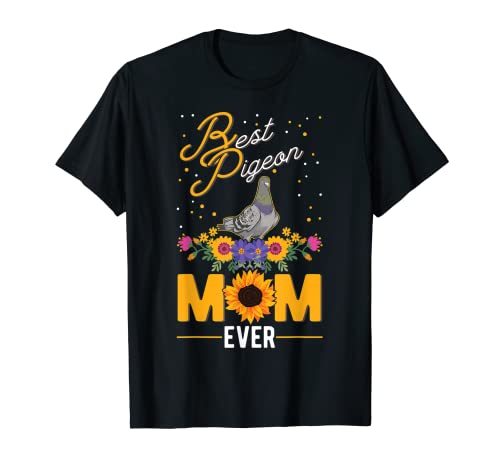 Best Pigeon Mom Ever Paloma Chica Colombófilo Camiseta