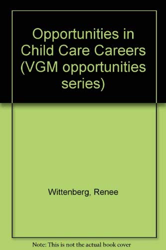 Buy Opportunities in Child Care Careers (VGM opportunities series) — BookShops.in