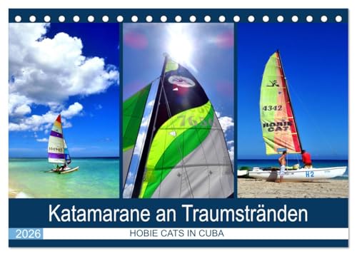 Katamarane an Traumstränden - Hobie Cats in Cuba (Tischkalender 2026 DIN A5 quer), CALVENDO Monatskalender: Segel-Katamarane an der kubanischen Küste (CALVENDO Orte)