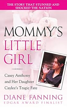 Mass Market Paperback Mommy's Little Girl: Casey Anthony and her Daughter Caylee's Tragic Fate Book