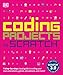 Coding Projects in Scratch: A Step-by-Step Visual Guide to Coding Your Own Animations, Games, Simulations, a (DK Help Your Kids)