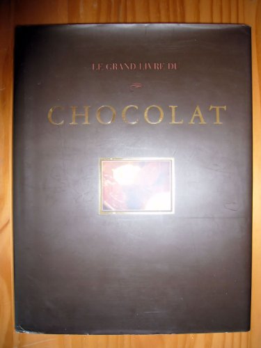 Télécharger Le Grand Livre du chocolat Gratuit