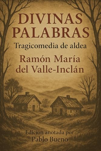 Divinas Palabras: Tragicomedia de Aldea