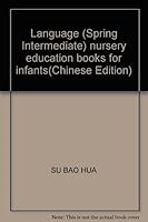Language (Spring Intermediate) nursery education books for infants(Chinese Edition) 750781713X Book Cover