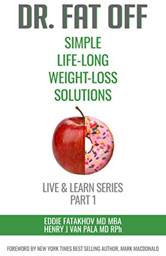 Dr. Fat Off: Simple Life-Long Weight-Loss Solutions: Live & Learn Series Part 1 Dr. Fat Off: Simple Life-Long Weight-Loss Solutions: Live & Learn Series Part 1