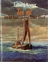 Zee op!: Uit het leven van een Urker visser (De Boer maritiem) 9022819647 Book Cover